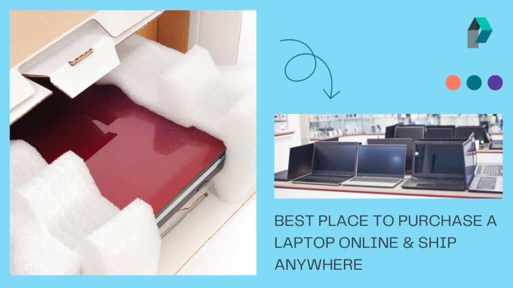 Best Place to Purchase a Laptop Online & Ship Anywhere